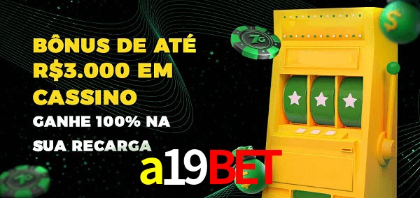 a19bet melhor bônus de depósito
